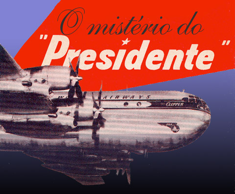 O Mistrio do Presidente - Pan Am 202