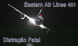  VOO 401 DA EASTERN AIR LINES - DISTRAO FATAL