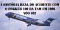 A HISTRIA REAL DO ACIDENTE NO VO 402 DA TAM