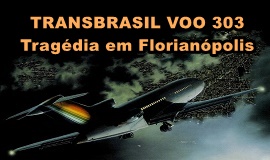 Tragdia em Florianpolis - Voo 303 da Transbrasil