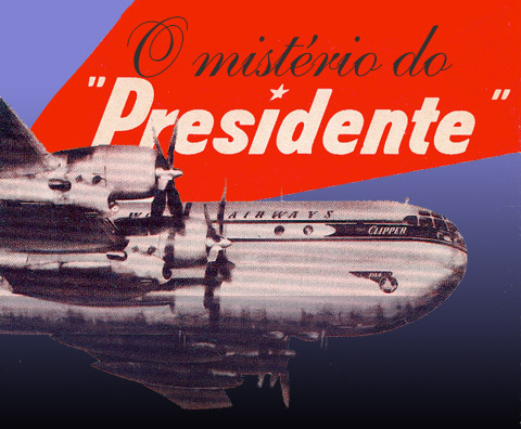 VOO PA 202 - O MISTRIO DO PRESIDENTE