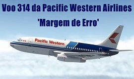 PACIFIC WESTERN AIRLINES 314 - MARGEM DE ERRO