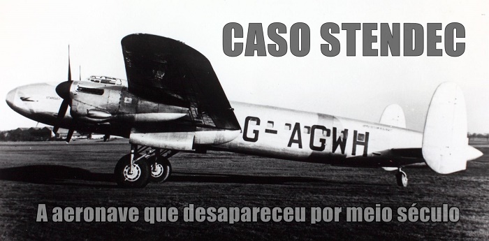 CASO STENDEC - O AVIO QUE DESAPARECEU POR MEIO SCULO