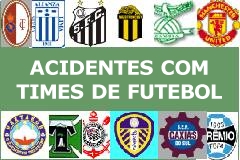 TRAGDIAS E INCIDENTES COM TIMES DE FUTEBOL